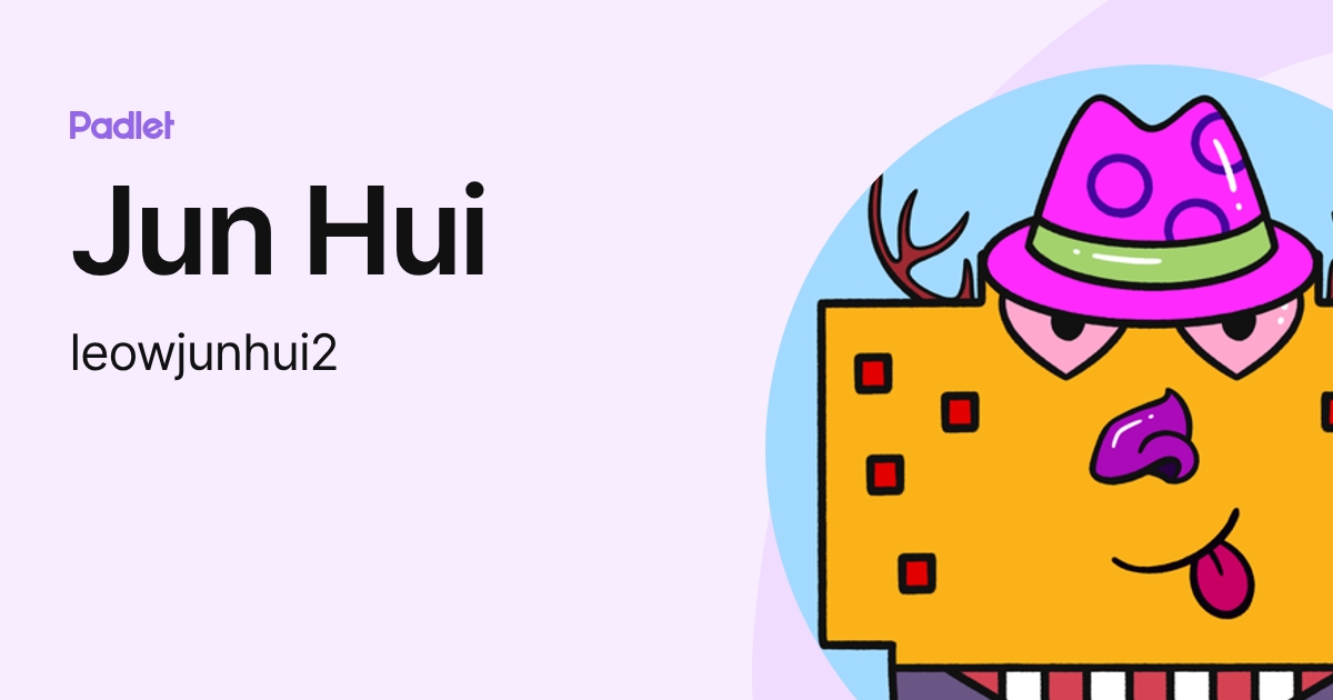 Jun Hui (leowjunhui2) profile | Padlet