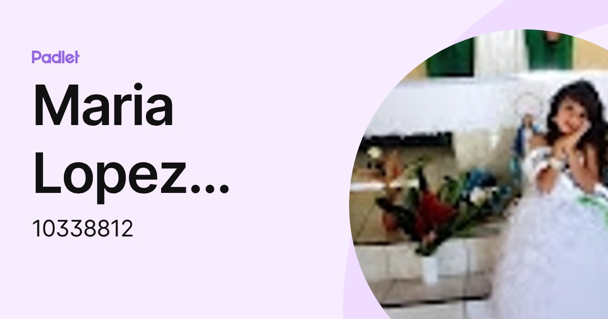 Maria Lopez Lopez (10338812) profile | Padlet