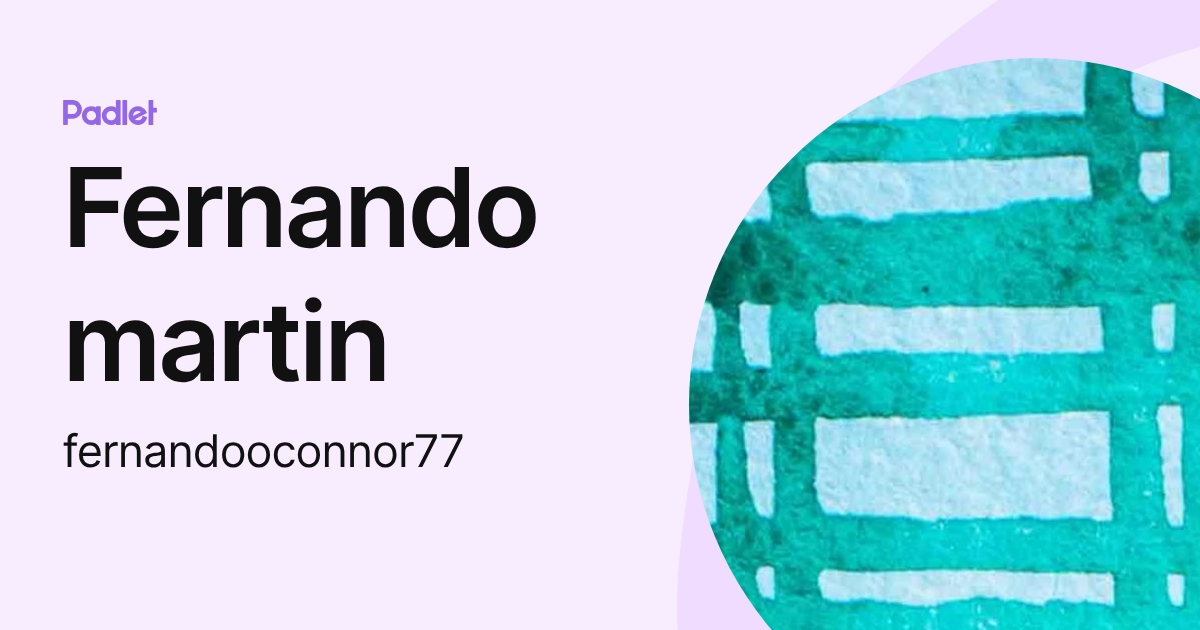 Fernando martin (fernandooconnor77) profile | Padlet