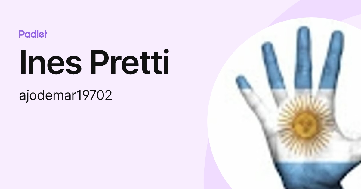 Ines Pretti (ajodemar19702) profile | Padlet