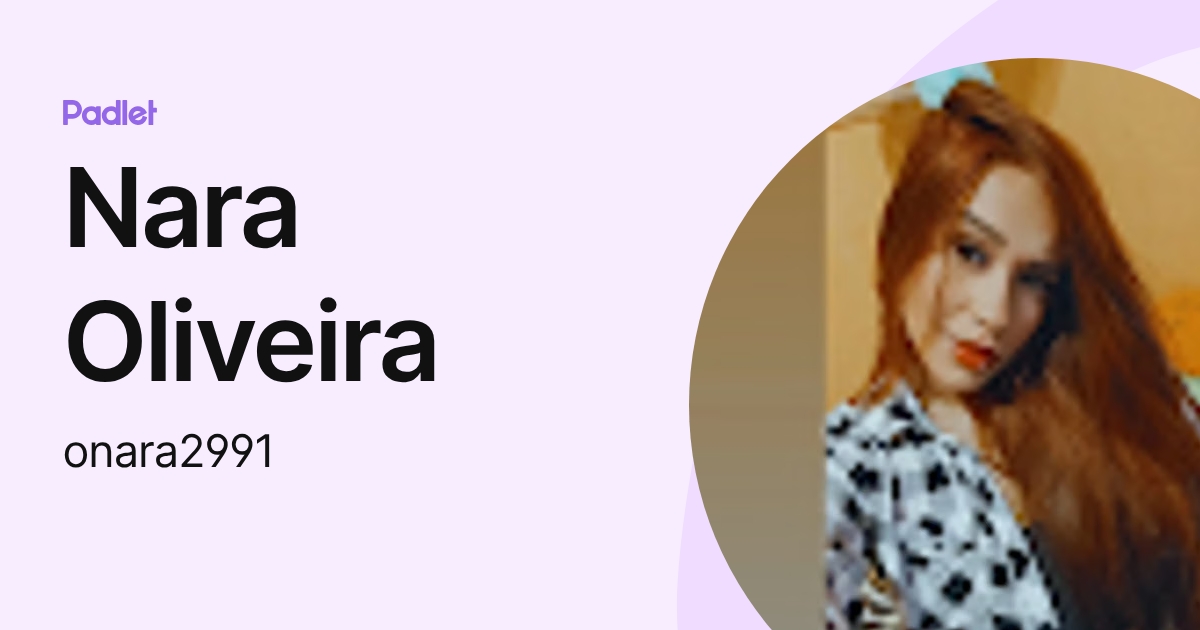 Nara Oliveira (onara2991) profile | Padlet