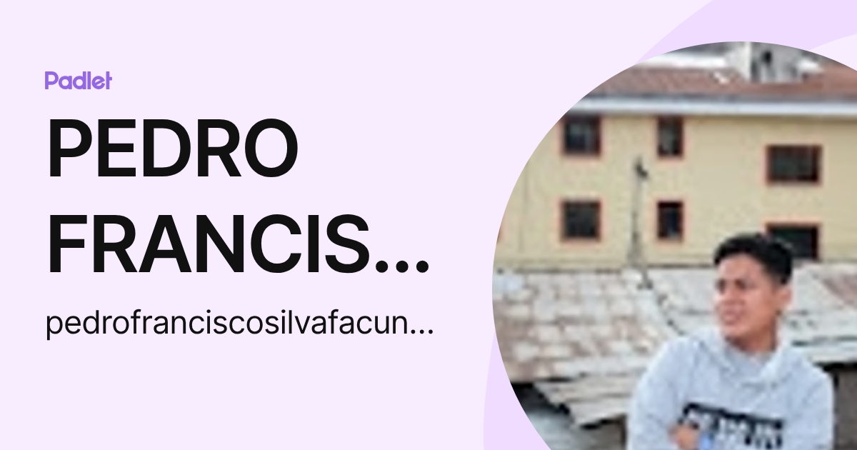 PEDRO FRANCISCO SILVA FACUNDO (pedrofranciscosilvafacundo) profile | Padlet