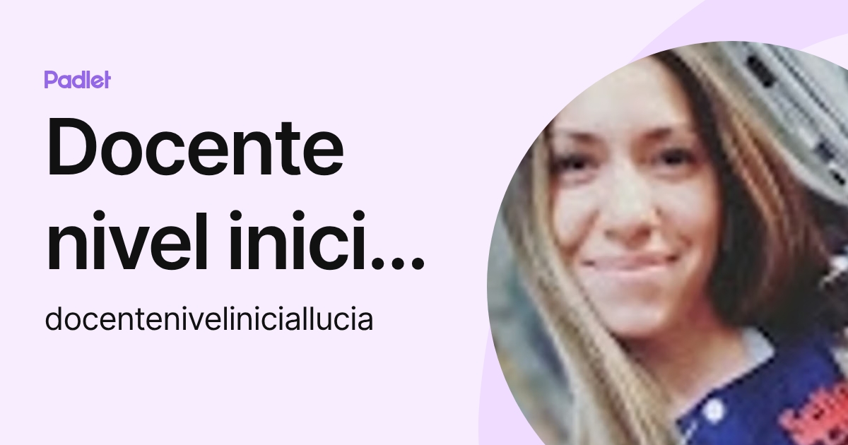 Docente nivel inicial Lucia (docenteniveliniciallucia) profile | Padlet