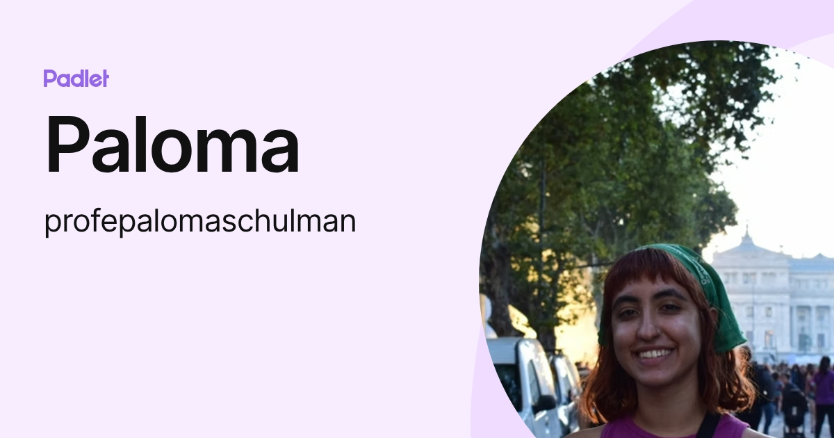 Paloma (profepalomaschulman) profile | Padlet