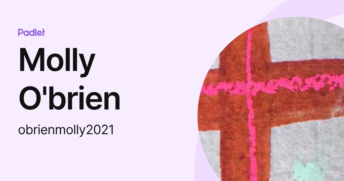 Molly O'brien (obrienmolly2021) profile | Padlet