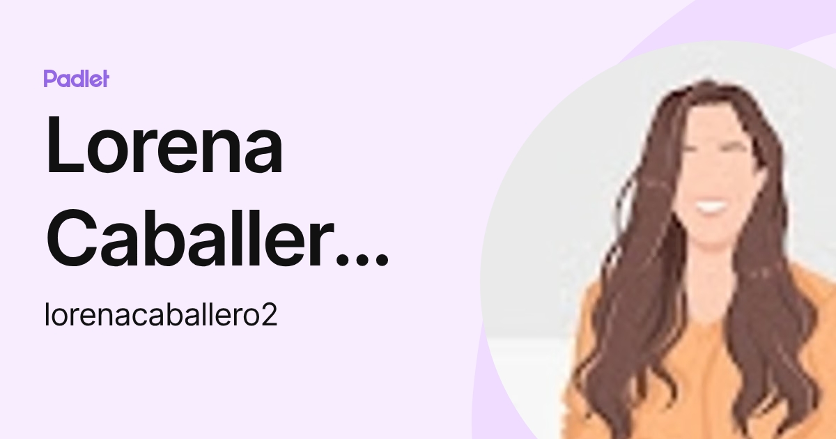 Lorena Caballero Real (lorenacaballero2) profile | Padlet