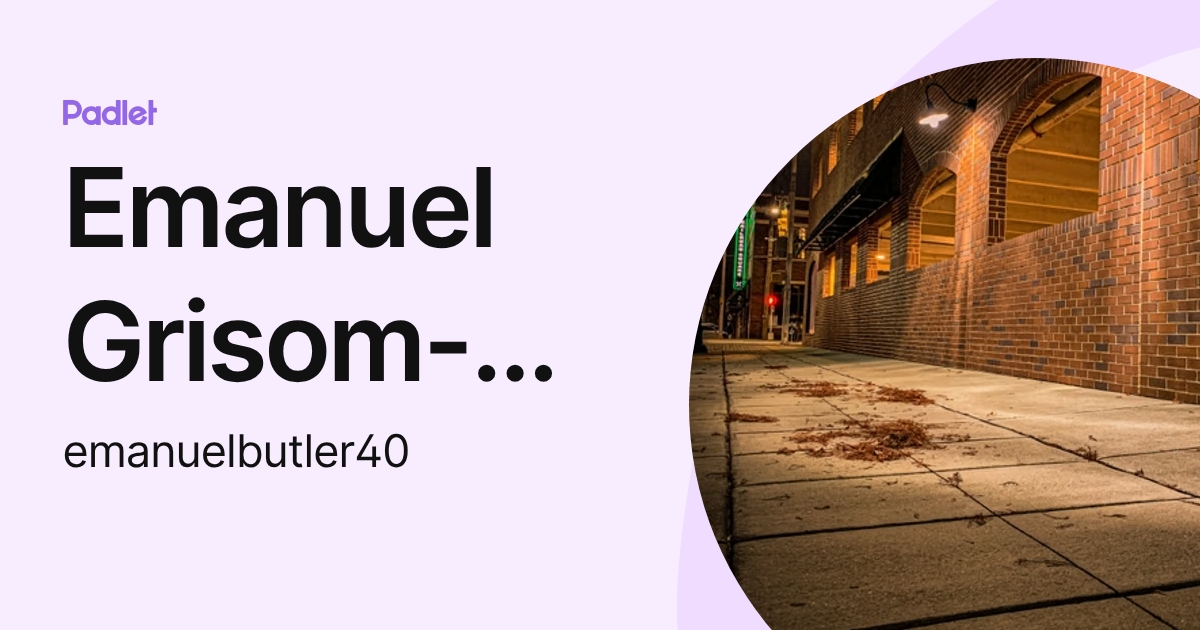 Emanuel Grisom-Butler (emanuelbutler40) profile | Padlet