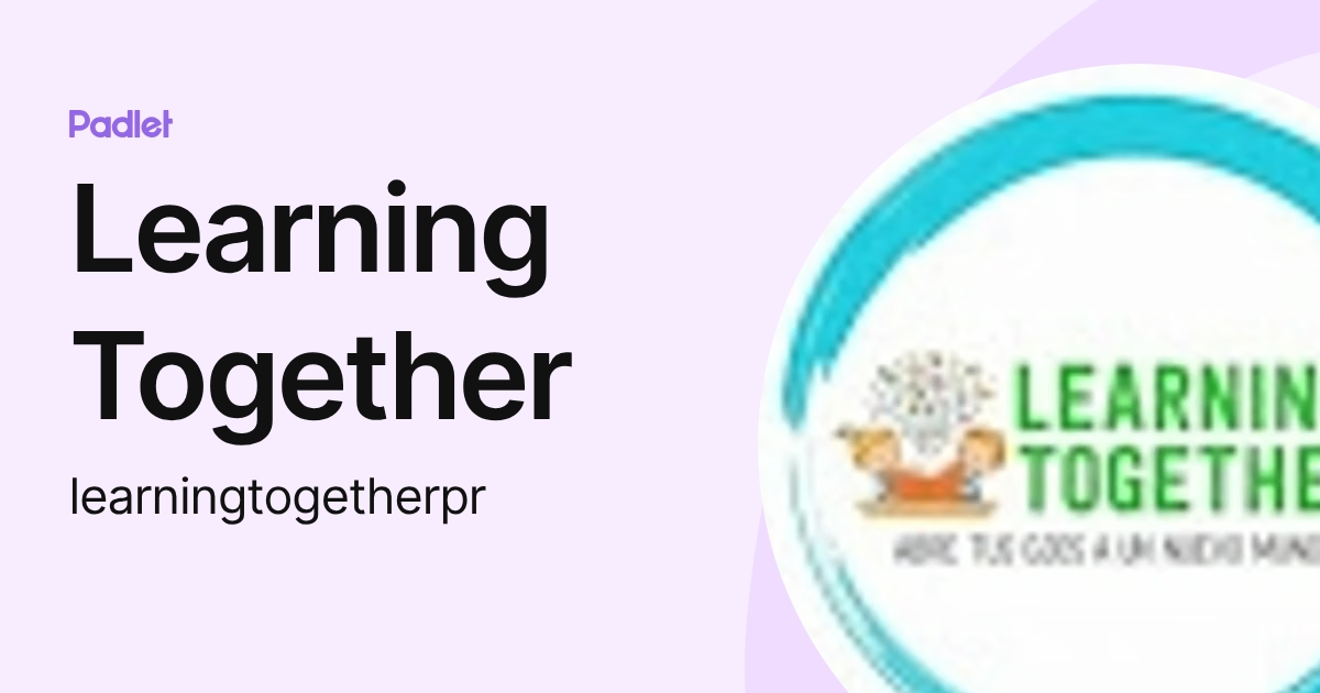 Learning Together App Learning Together (learningtogetherpr) profile | Padlet