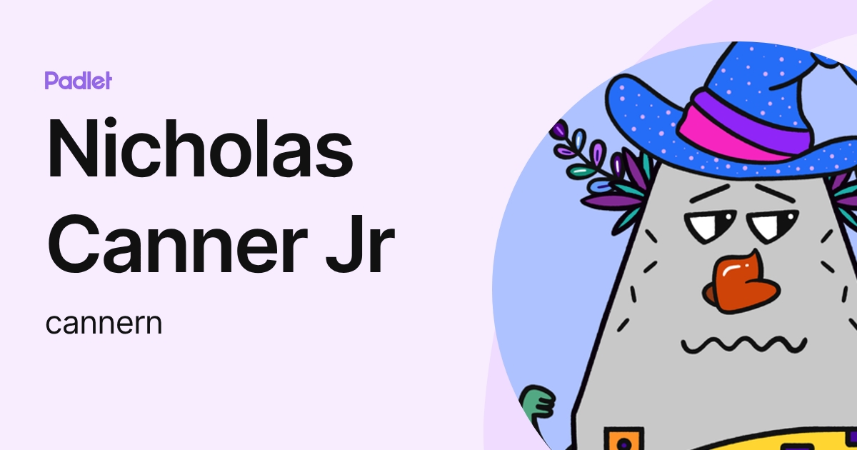 Nicholas Canner Jr (cannern) profile | Padlet