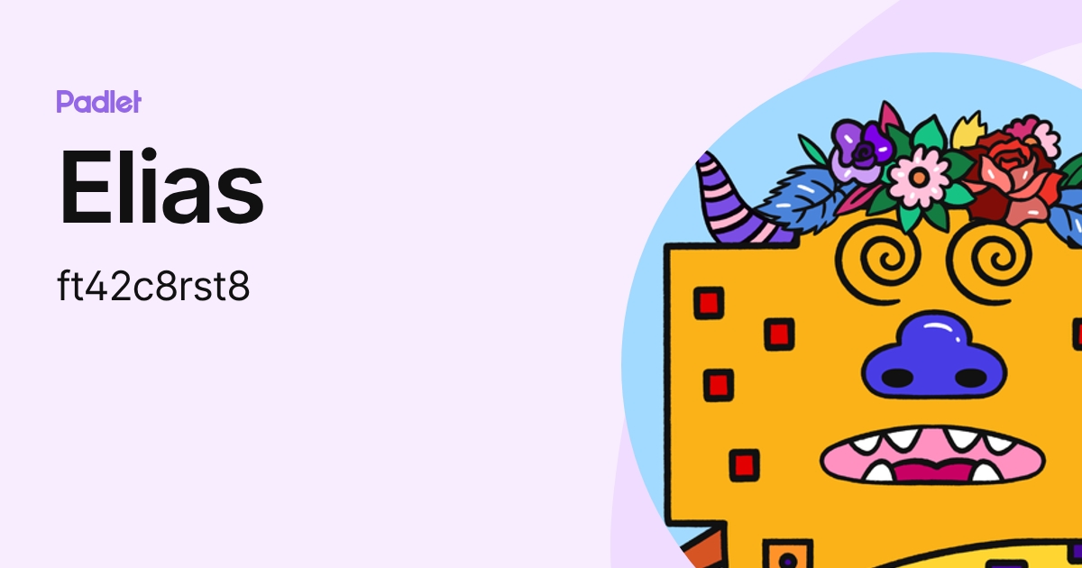 Elias (ft42c8rst8) profile | Padlet