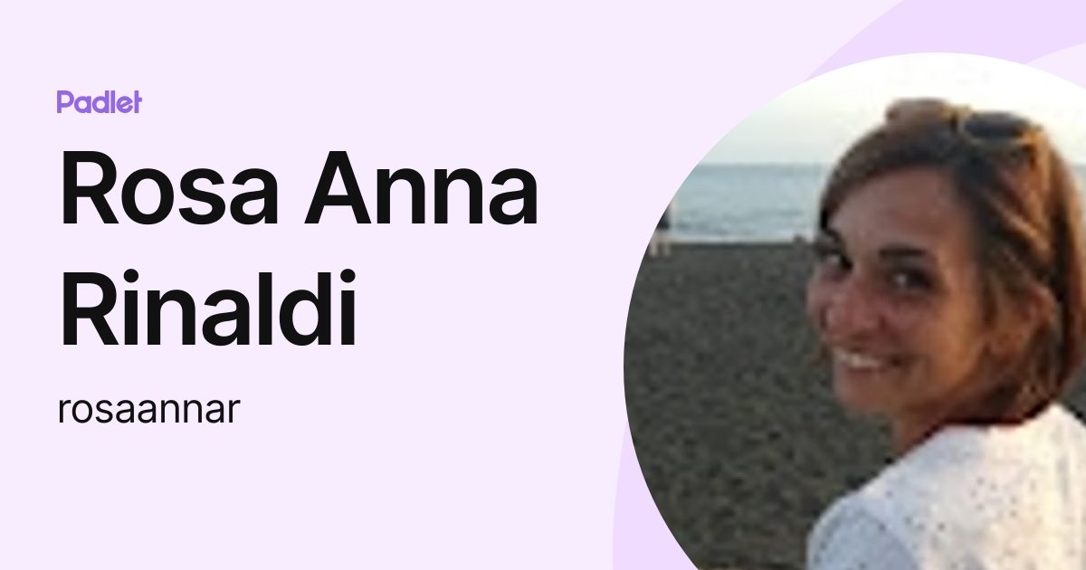 Rosa Anna Rinaldi (rosaannar) profile | Padlet