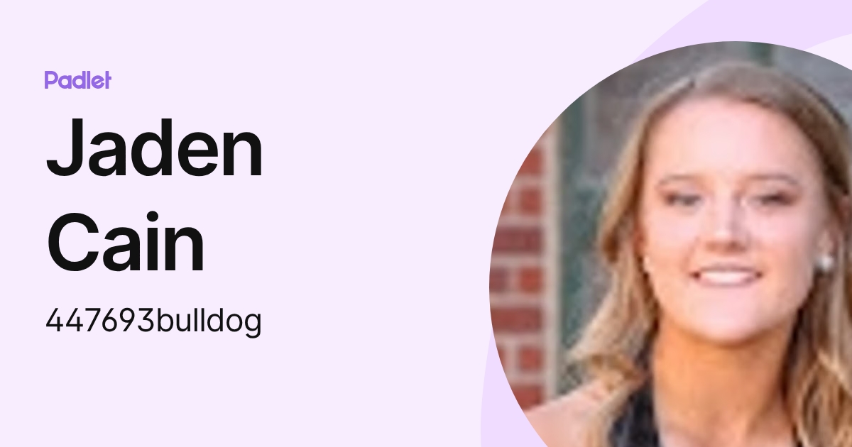 Jaden Cain (447693bulldog) profile | Padlet