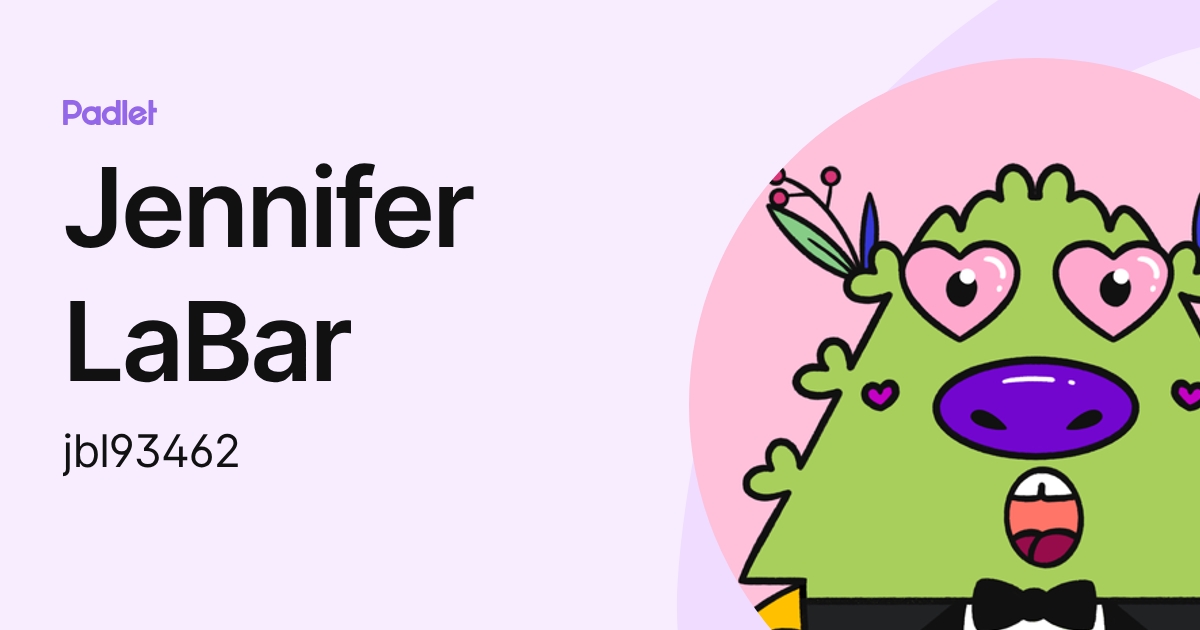 Jennifer LaBar (jbl93462) profile | Padlet