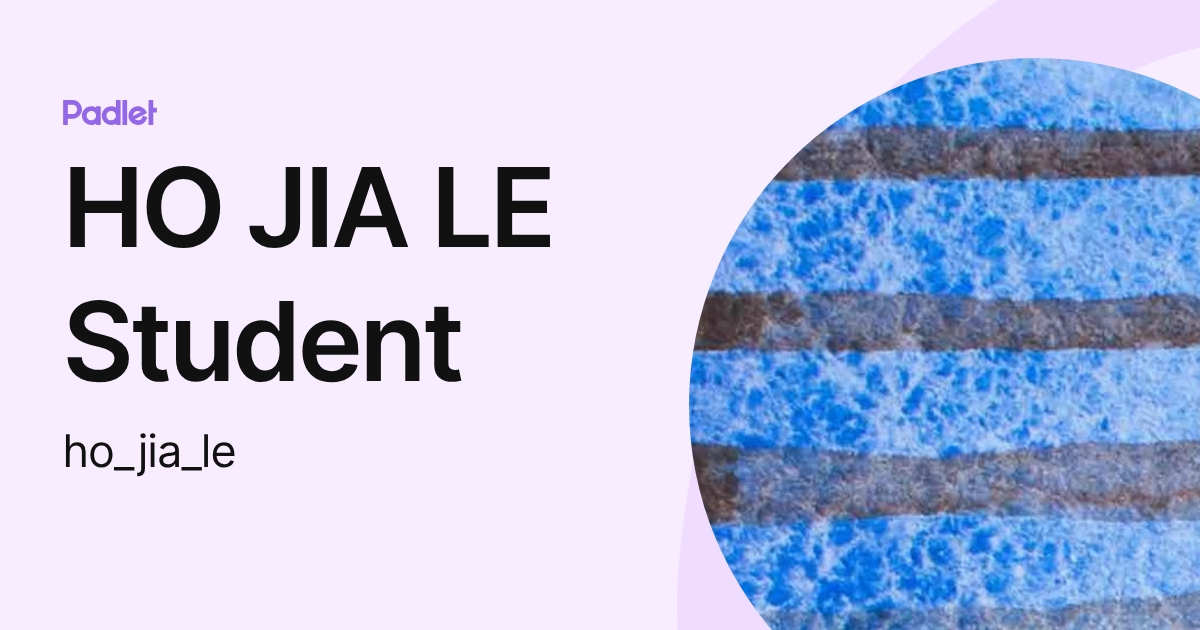 HO JIA LE Student (ho_jia_le) profile | Padlet
