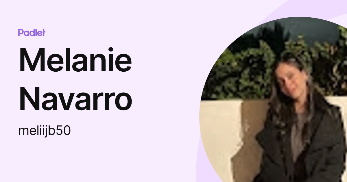 Melanie Navarro (meliijb50) profile | Padlet