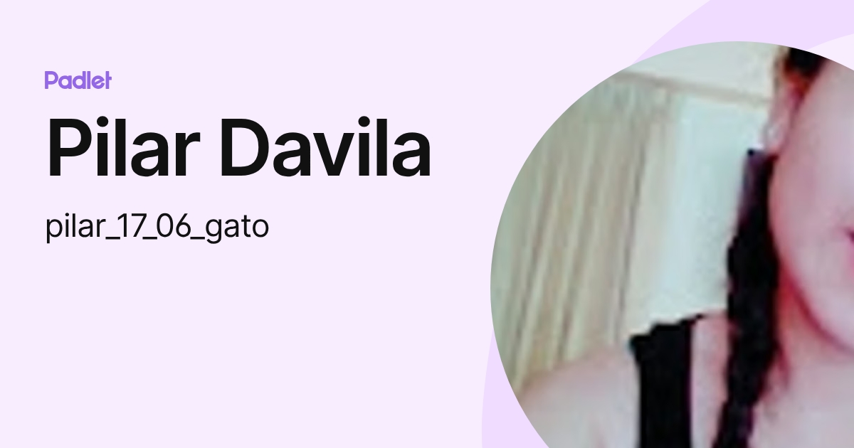 Pilar Davila (pilar_17_06_gato) profile | Padlet