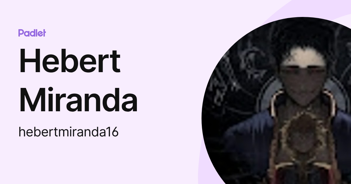 Hebert Miranda (hebertmiranda16) profile | Padlet