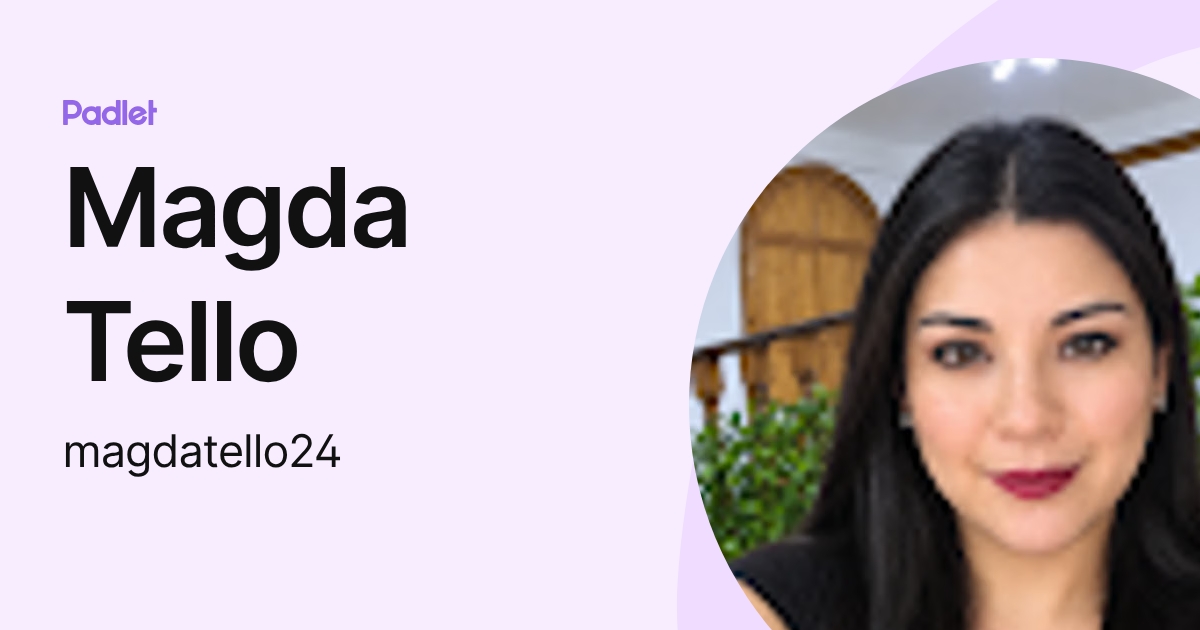 Magda Tello (magdatello24) profile | Padlet