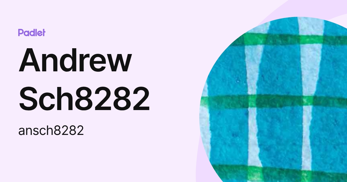 Andrew Sch8282 (ansch8282) profile | Padlet