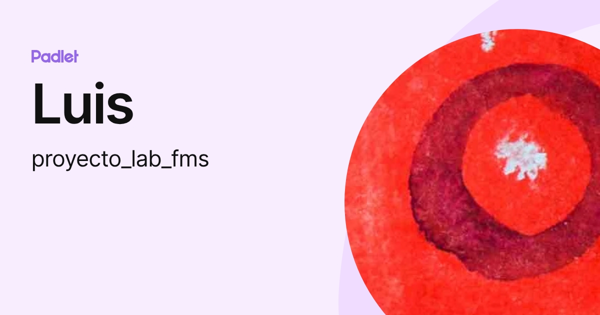 Luis (proyecto_lab_fms) profile | Padlet