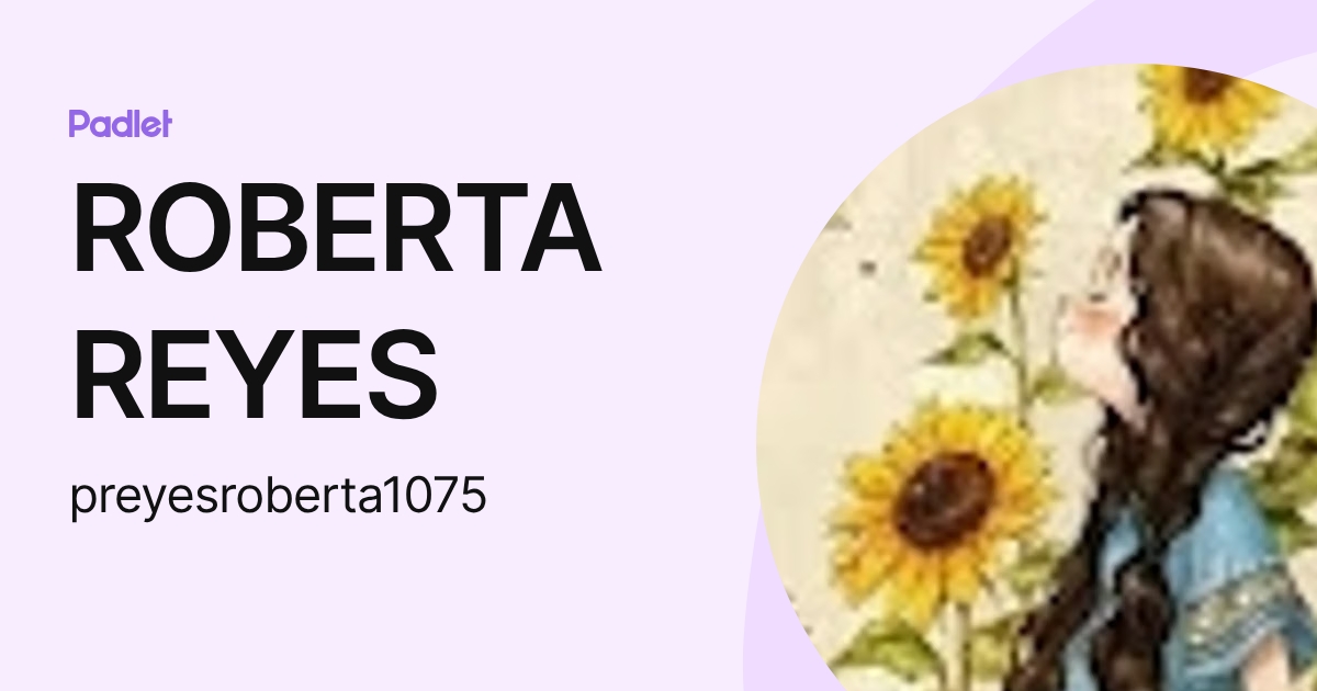ROBERTA REYES (preyesroberta1075) profile | Padlet