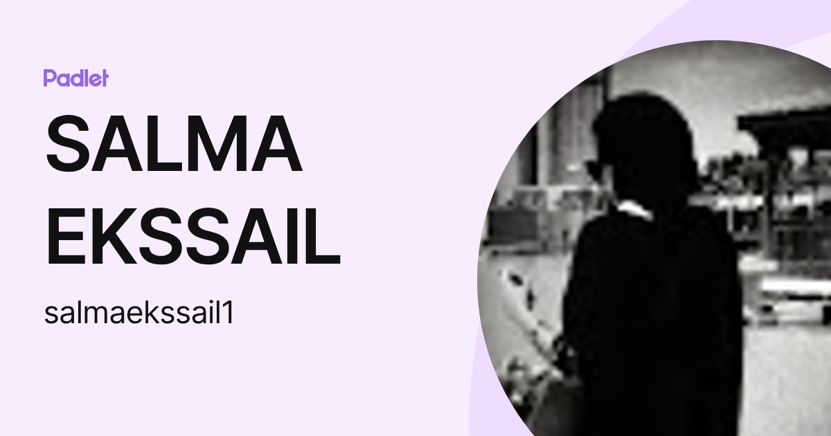 SALMA EKSSAIL (salmaekssail1) profile | Padlet