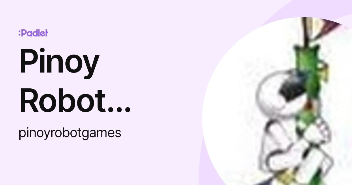 Pinoy Robot Games (pinoyrobotgames) profile | Padlet