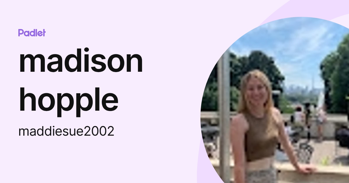 madison hopple (maddiesue2002) profile | Padlet