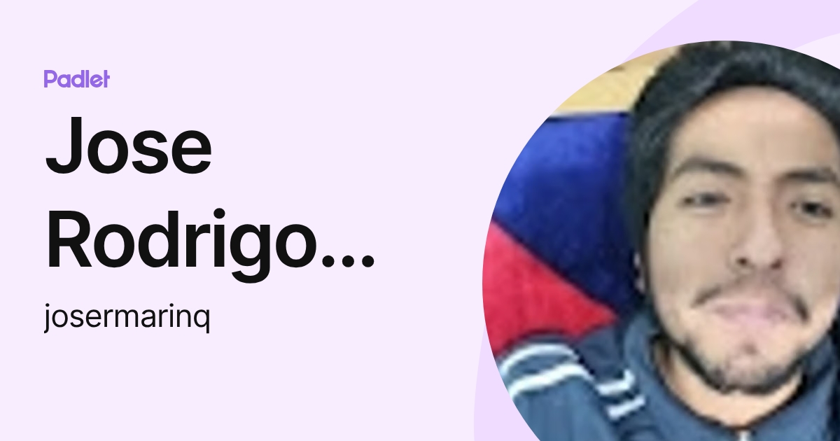 Jose Rodrigo Marin Quisbert (josermarinq) profile | Padlet