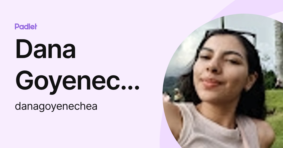 Dana Goyeneche (danagoyenechea) profile | Padlet