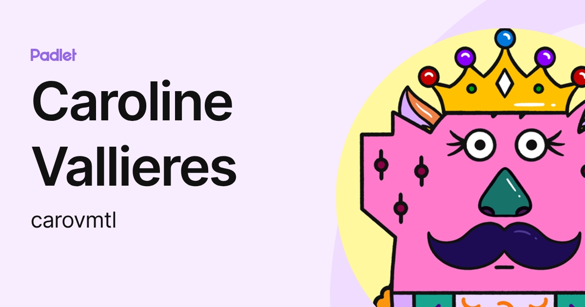 Caroline Vallieres (carovmtl) profile | Padlet