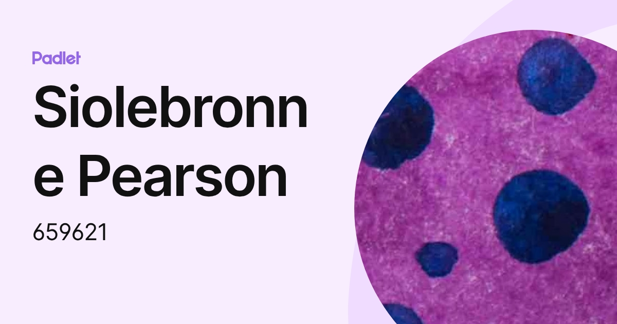 Siolebronne Pearson (659621) profile | Padlet