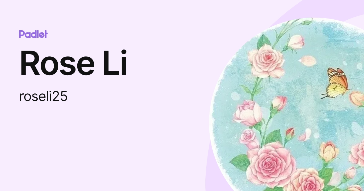 Rose Li (roseli25) profile | Padlet