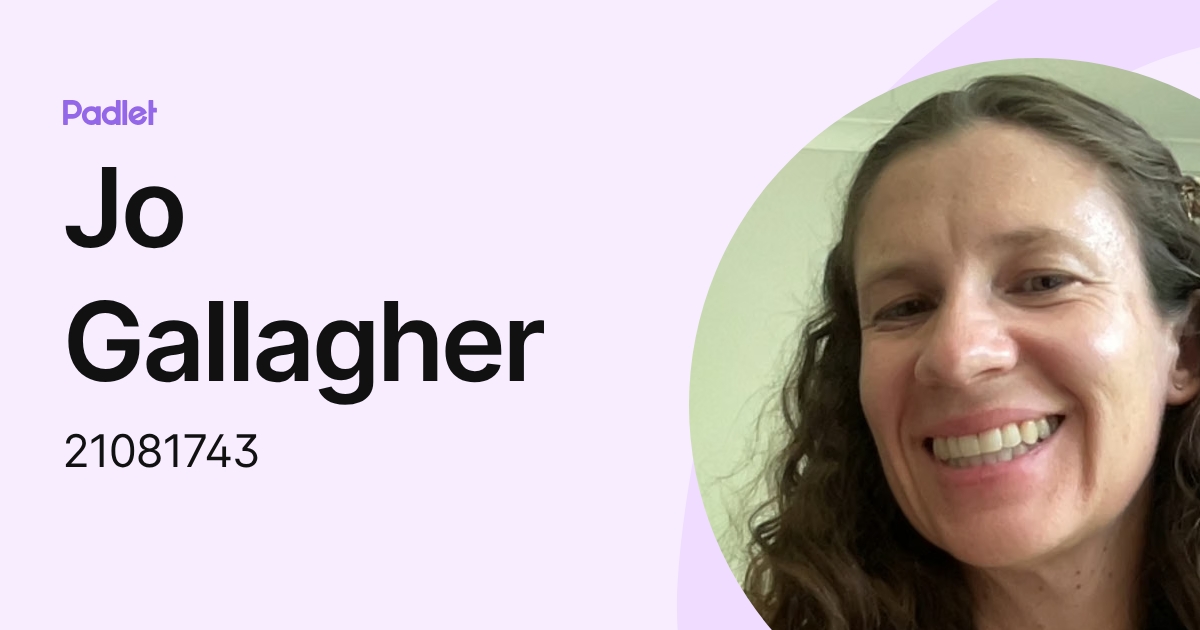 Jo Gallagher (21081743) profile | Padlet