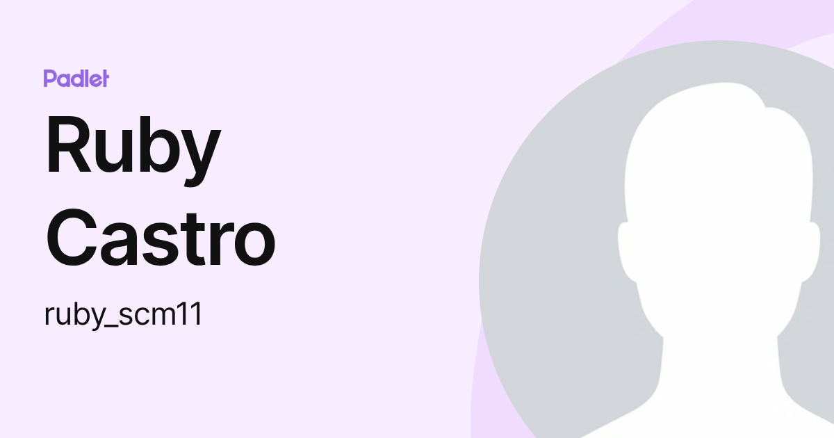 Ruby Castro (ruby_scm11) profile | Padlet