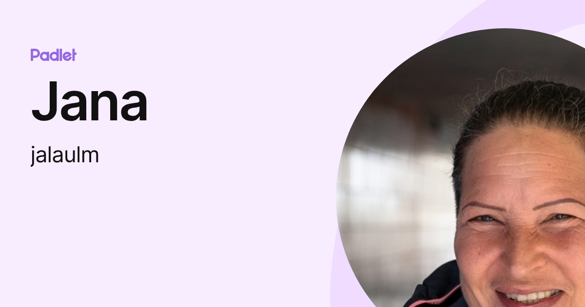 Jana (jalaulm) profile | Padlet