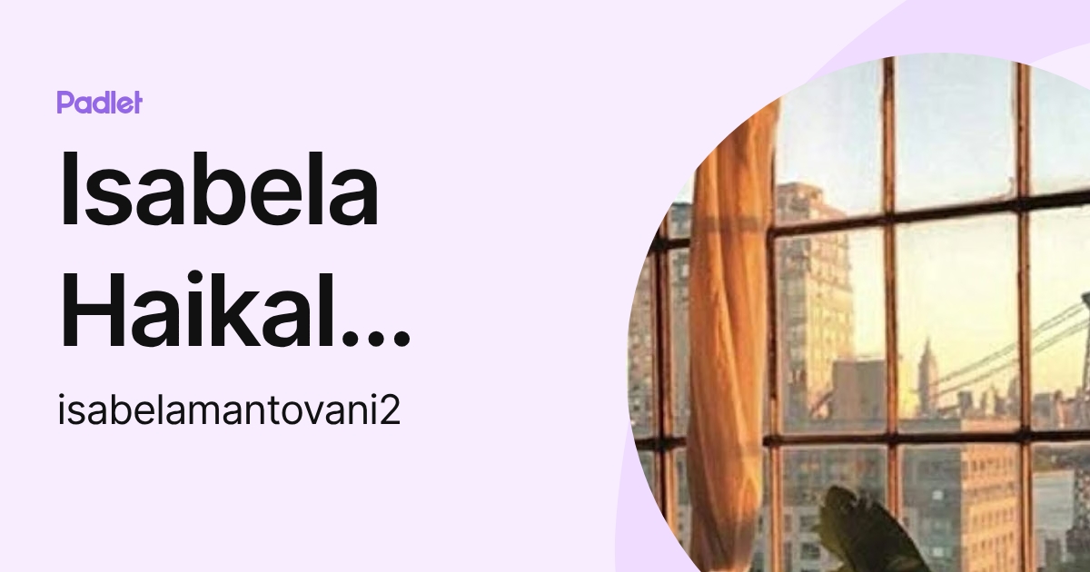 Isabela Haikal Mantovani (Isa_HM) profile | Padlet
