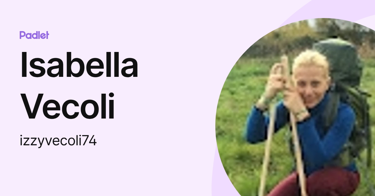 Isabella Vecoli (izzyvecoli74) profile | Padlet