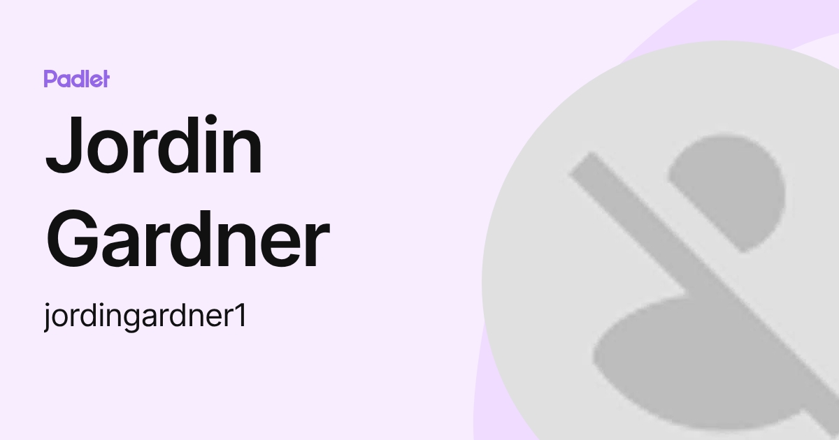Jordin Gardner (jordingardner) profile | Padlet