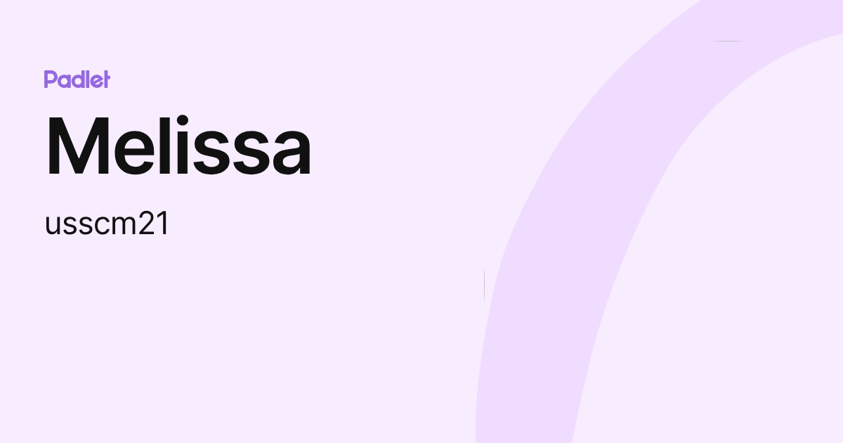 Melissa (usscm21) profile | Padlet