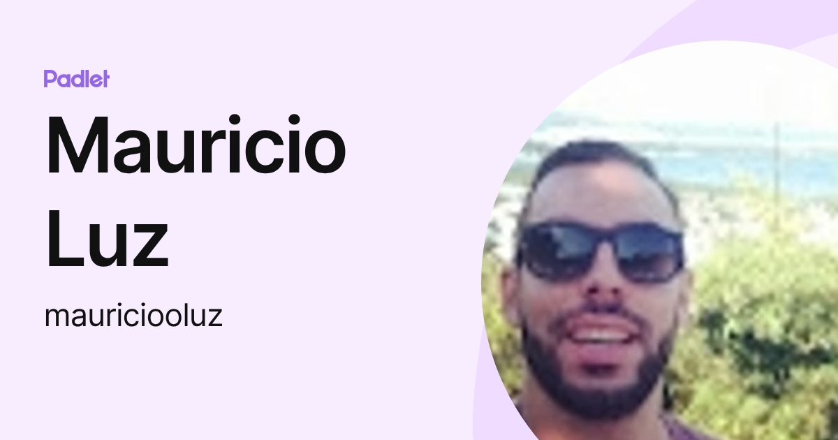 Mauricio Luz (mauriciooluz) profile | Padlet