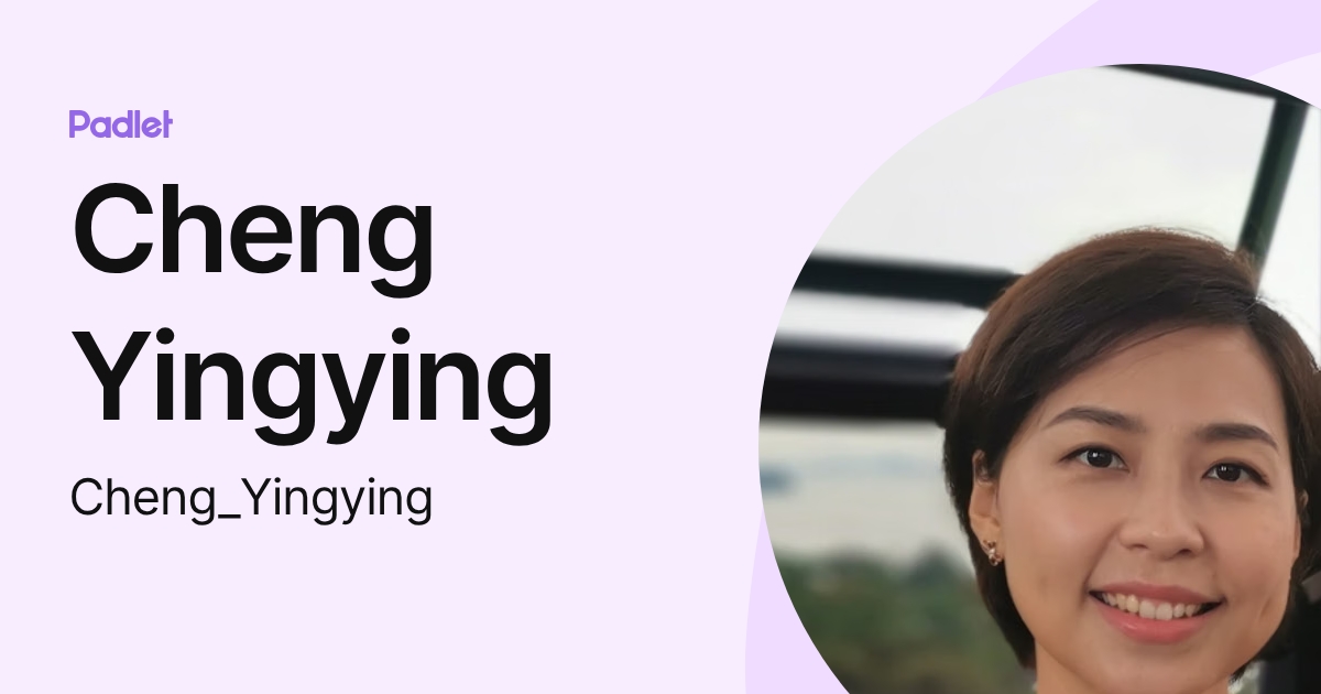 Cheng Yingying (Cheng_Yingying) profile | Padlet