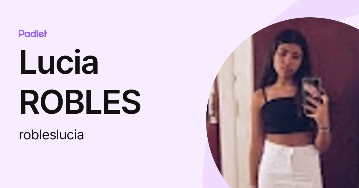 Lucia ROBLES (robleslucia) profile | Padlet