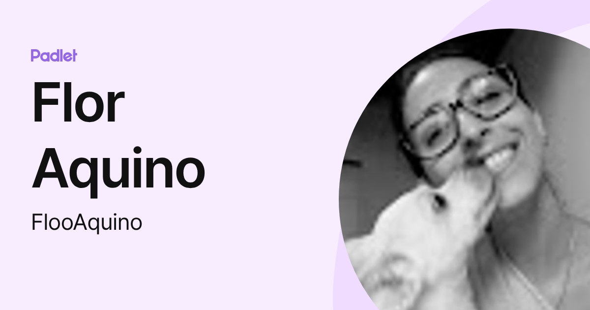 Flor Aquino (FlooAquino) profile | Padlet