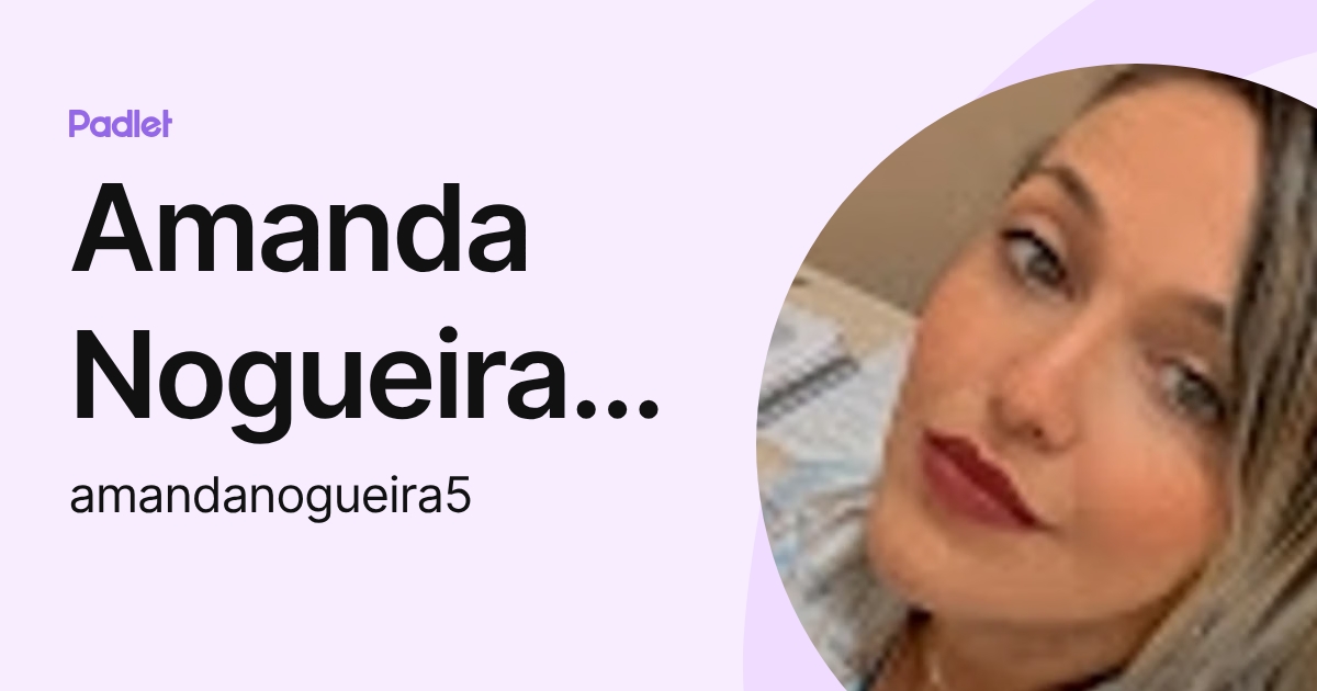 Amanda Nogueira Araujo (amandanogueira5) profile | Padlet