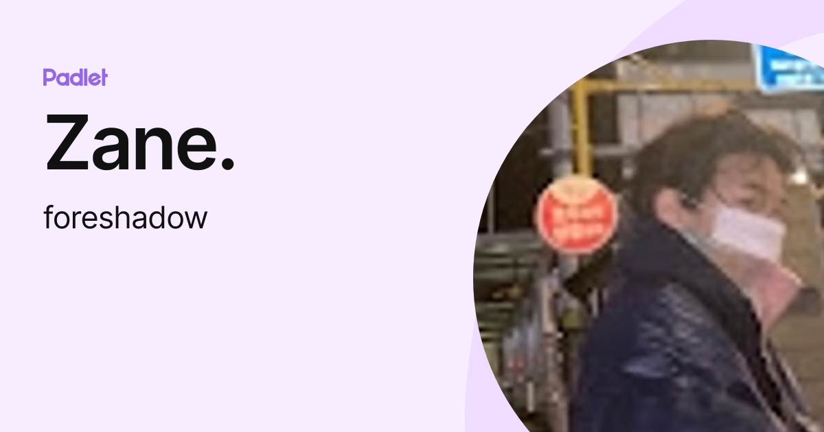 Zane. (foreshadow) profile | Padlet