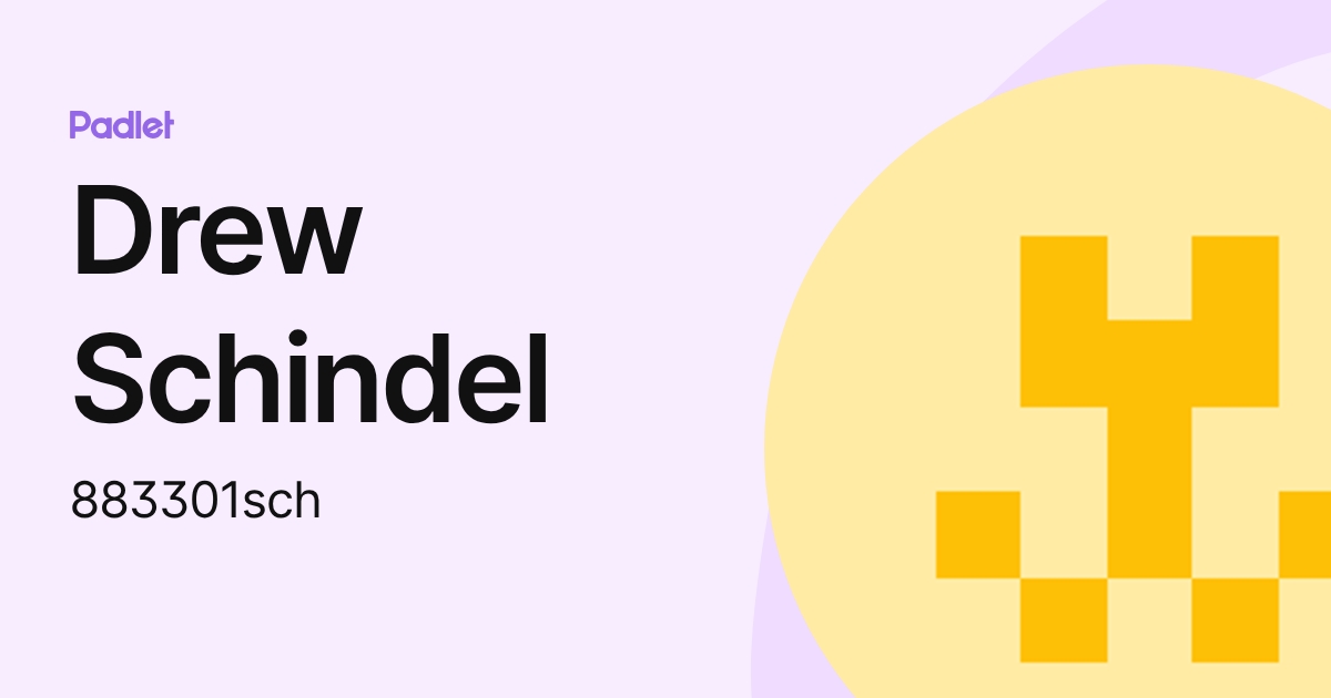 Drew Schindel (883301sch) profile | Padlet