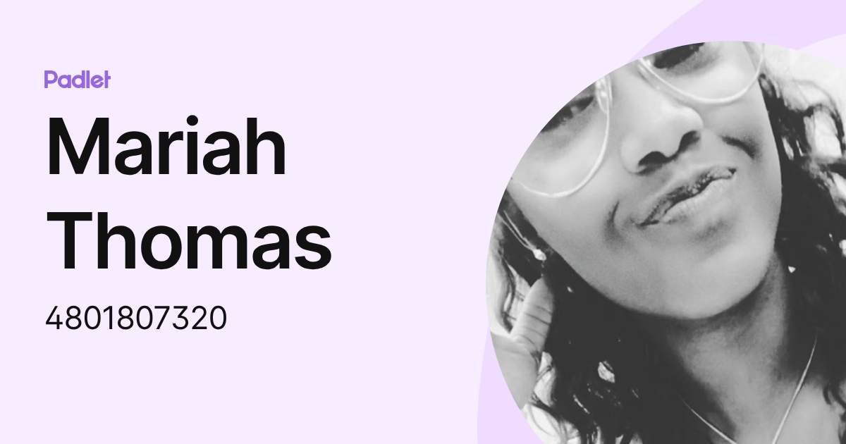 Mariah Thomas (4801807320) profile | Padlet
