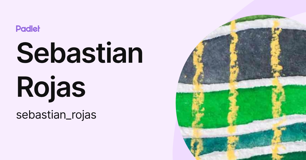 Sebastian Rojas (sebastian_rojas) profile | Padlet