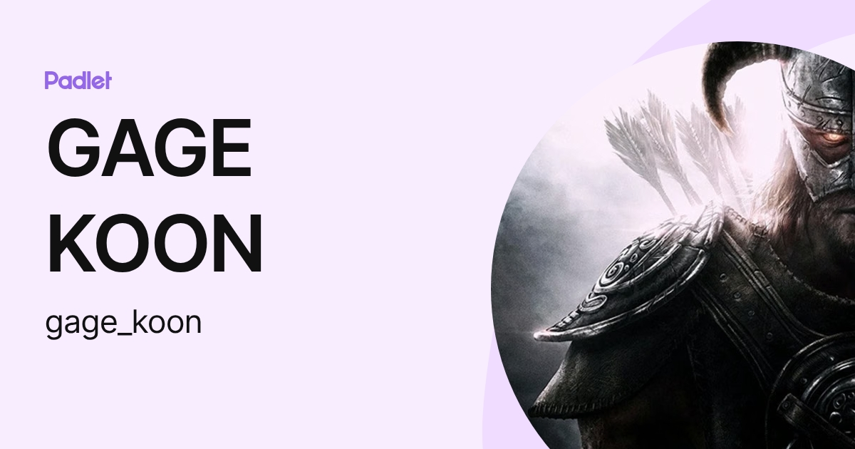 GAGE KOON (gage_koon) profile | Padlet